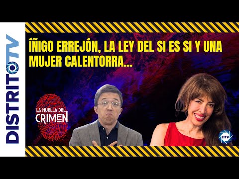 Íñigo Errejón, la  ley del sí es sí y una mujer calentorra...