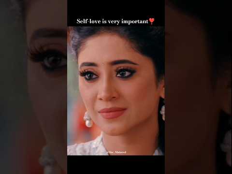 self-love is very important💯|Shivangi Joshi|She Matured|#ytshorts#selflove#loveyourself#status#quote