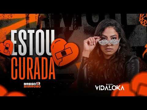 Banda Vida Loka - Estou curada (#BregaSarroso)