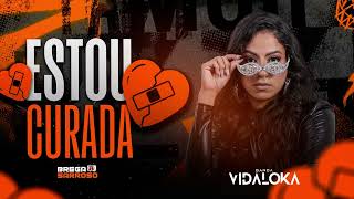 Banda Vida Loka - Estou curada (#BregaSarroso)