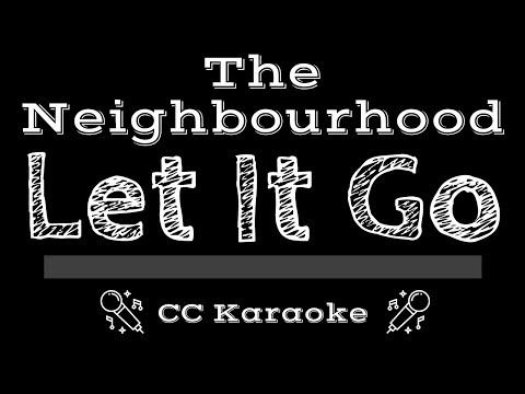 The Neighbourhood • Let It Go (CC) [Karaoke Instrumental Lyrics]