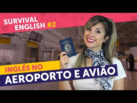 INGLÊS NO AEROPORTO, AVIÃO E IMIGRAÇÃO: aprenda a "se virar" | Survival English #2