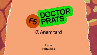 DOCTOR PRATS - ANEM TARD (Vídeo Lyric)