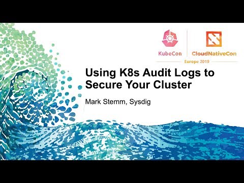 Using K8s Audit Logs to Secure Your Cluster
