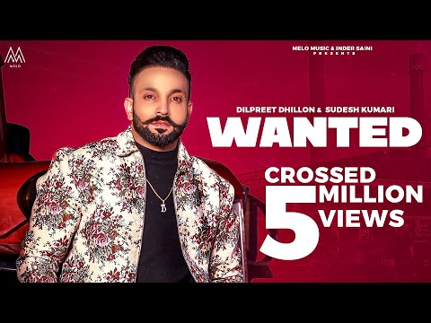 Dilpreet Dhillon : WANTED | Sudesh Kumari | Shree Brar | The Kidd | Punjabi Songs 2022 | Melo Music
