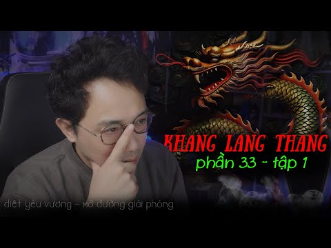 DIỆT YÊU VƯƠNG - MỞ ĐƯỜNG GIẢI PHÓNG | Tập 1 | Khang Lang Thang Phiêu Lưu Ký - Phần 33 - DKD