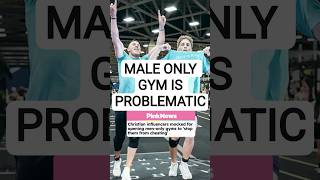 Male only gym is PROBLEMATIC  #politics #commentary #fitness #gym
