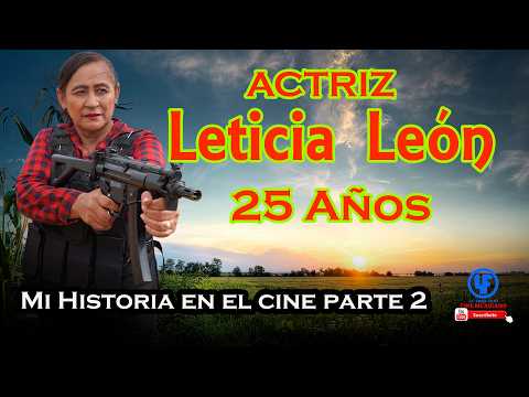 ""Leticia León "" SU HISTORIA EN EL CINE COMO ACTRIZ  Parte 2