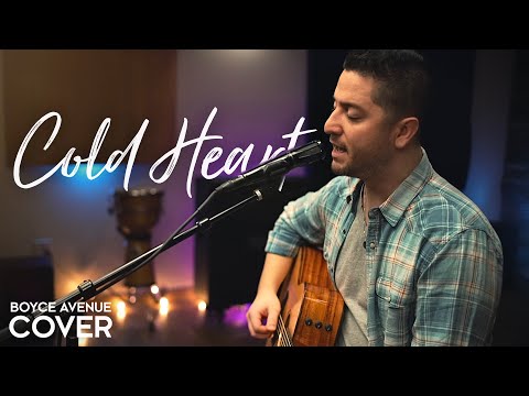 Cold Heart - Elton John, Dua Lipa (PNAU Remix)(Boyce Avenue acoustic cover) on Spotify & Apple