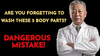 Are You Forgetting to Wash These 5 Body Parts? Dangerous Mistake!