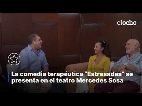 "ESTRESADAS" SE PRESENTA EN EL TEATRO MERCEDES SOSA