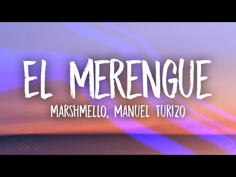 Marshmello, Manuel Turizo - El Merengue (Lyrics)