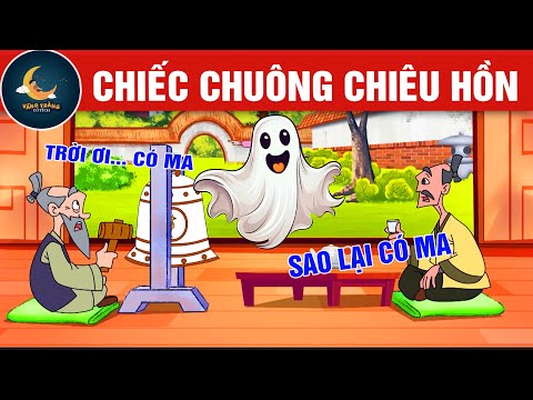 CHIẾC CHUÔNG CHIÊU HỒN - TRUYỆN CỔ TÍCH - QUÀ TẶNG CUỘC SỐNG - HOẠT HÌNH CHO BÉ - HOẠT HÌNH