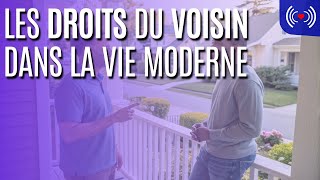 LES DROITS DU VOISIN DANS LA VIE MODERNE