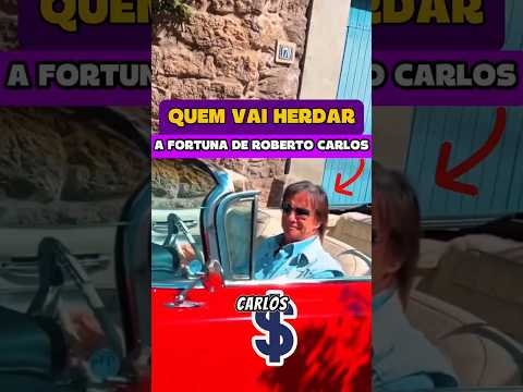 quem vai herdar a fortuna de roberto carlos #robertocarlos #fortuna #dinheiro