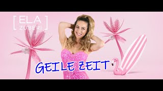 Ela Zuberi - GEILE ZEIT (Official Video)
