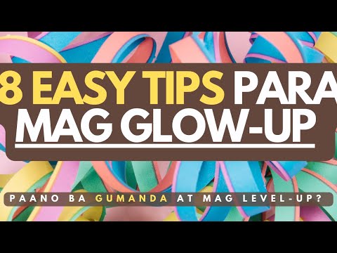 8 tips for glowing skin (Paano maging maganda ang skin mo? Paano mag glowup?)