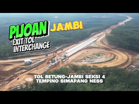 Update Terkini! Exit & Interchange Pijoan, Tol Betung Jambi Seksi 4! | Drone View