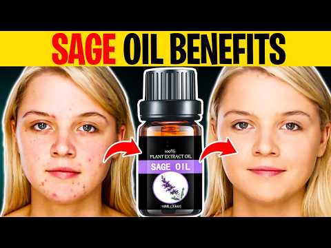 6 POWERFUL Health Benefits of Sage Oil