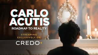 Carlo Acutis: Roadmap to Reality | Official Trailer | Only on Credo