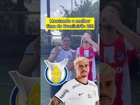 Montando o melhor time do Brasileirão 2023! #futebol #brasileirão #corinthians #timão #palmeiras