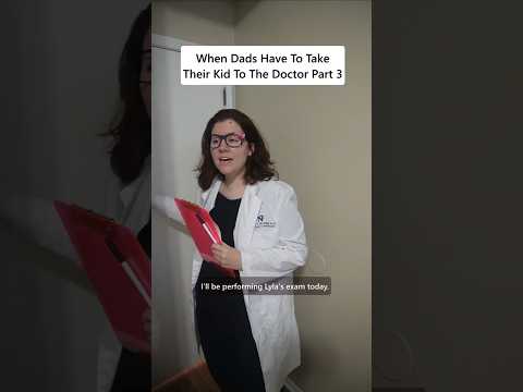 When Dad Takes Kid To The Doctor Part 3