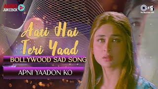 Aati Hai Teri Yaad Bollywood Sad Love Song | Audio Jukebox | Hindi Sad Songs | Heart Break Song