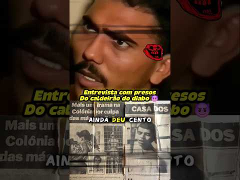 Entrevista com presos do Caldeirão do Diabo 😈. #criminosos #crime #prisões #noticias
