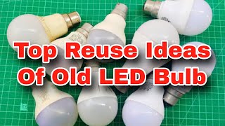 Top 6 Most Amazing Uses Of Old LED Bulbs