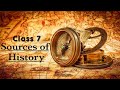 Class 7 History Chapter 1: Sources of History