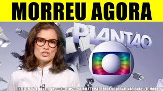 M0RREU AGORA há pouco:APRESENTADORA RENATA VASCONCELLOS CONFIRMA PERDA NO JORNAL NACIONAL:ELE M0RREU