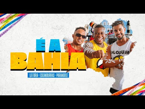 La Fúria, Filipe Escandurras e Parangolé - É A BAHIA [Clipe Oficial]