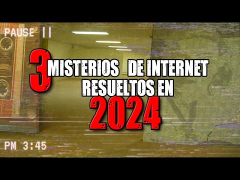 3 MISTERIOS DE INTERNET RESUELTOS EN EL 2024