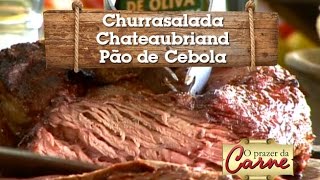 Churrasalada / Chateaubriand / Pão de Cebola