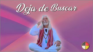 Deja de Buscar - Este video puede cambiar tu manera de ver el camino espiritual.