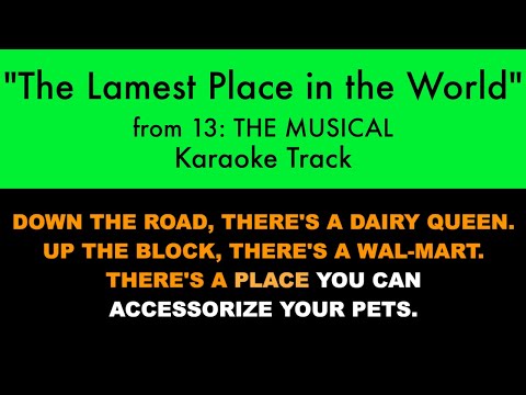 “The Lamest Place in the World” from 13: The Musical – Karaoke Track with Lyrics on Screen