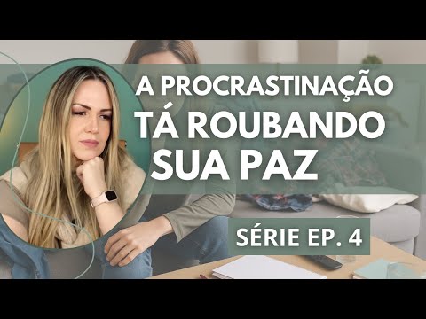 Você Sabe o Que Tem Que Fazer, Mas Sempre Adia?