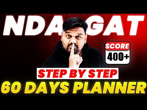 NDA GAT | Last 60 Days Strategy To Crack NDA | Right Strategy & Planning For NDA 2 2025 | NDA 2 2025