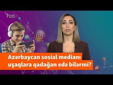 Çin, Almaniya, Fransa edib, Azərbaycan yox... - Sosial media uşaqlara qadağan olunacaqmı?