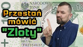 Czemu Polacy mówią "Zloty" jak mówią po angielsku?