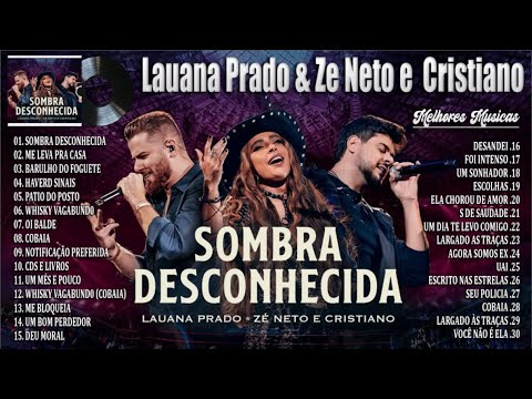 Lauana Prado & Ze Neto e  Cristiano 2024 ~ As Mais Musicas Tocadas ~ Melhores e Musicas Novas 2024