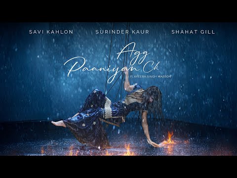 Agg Paaniyan Ch - Music Video | @Savikahlon  | Surinder K | @shahatgill | Aveera S Masson