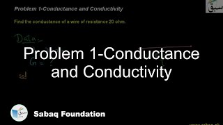 Problem 1-Conductance and Conductivity