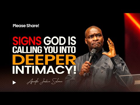 SIGNS GOD IS CALLING YOU DEEPER FOR A PURPOSE - APOSTLE JOSHUA SELMAN