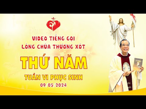 VIDEO | Tiếng Gọi Lòng Chúa Thương Xót | THỨ NĂM TUẦN VI PHỤC SINH | 09/05/2024