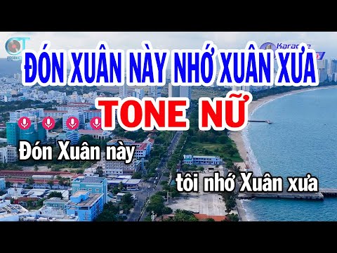 Karaoke Đón Xuân Này Nhớ Xuân Xưa Tone Nữ Cm | Nhạc Tết 2025