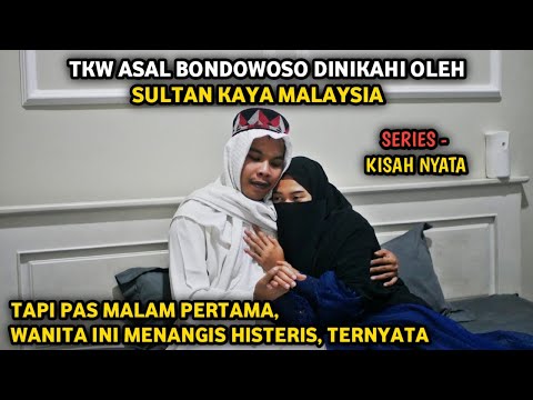 KISAH NYATA ! TKW ASAL BONDOWOSO DINIKAHI SULTAN KAYA MALAYSIA ! TAPI SIAPA SANGKA PAS MALAM PERTAMA