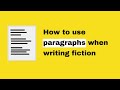 Understanding Paragraphs in Fiction Writing