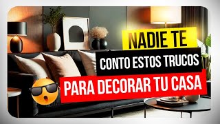 Trucos que NO conocías para Decorar tu Casa con Estilo
