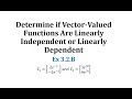 Understanding Linear Independence of Vector-Valued Functions